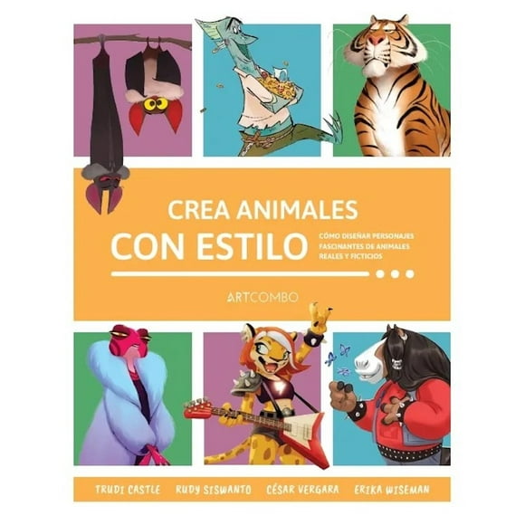 LIBRO Crea Animales Con Estilo - VERGARA, CÉSAR; WISEMAN, ERIKA; SISWANTO, RUDY; CASTLE, TRUDI