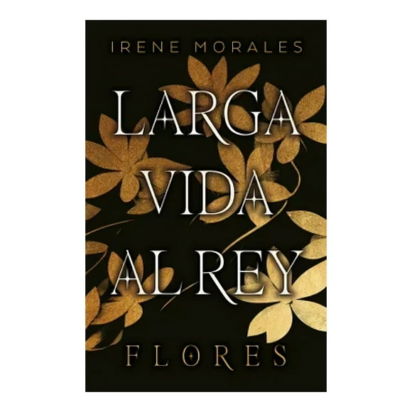 LIBRO LARGA VIDA AL REY VOL. 2: FLORES - IRENE MORALES