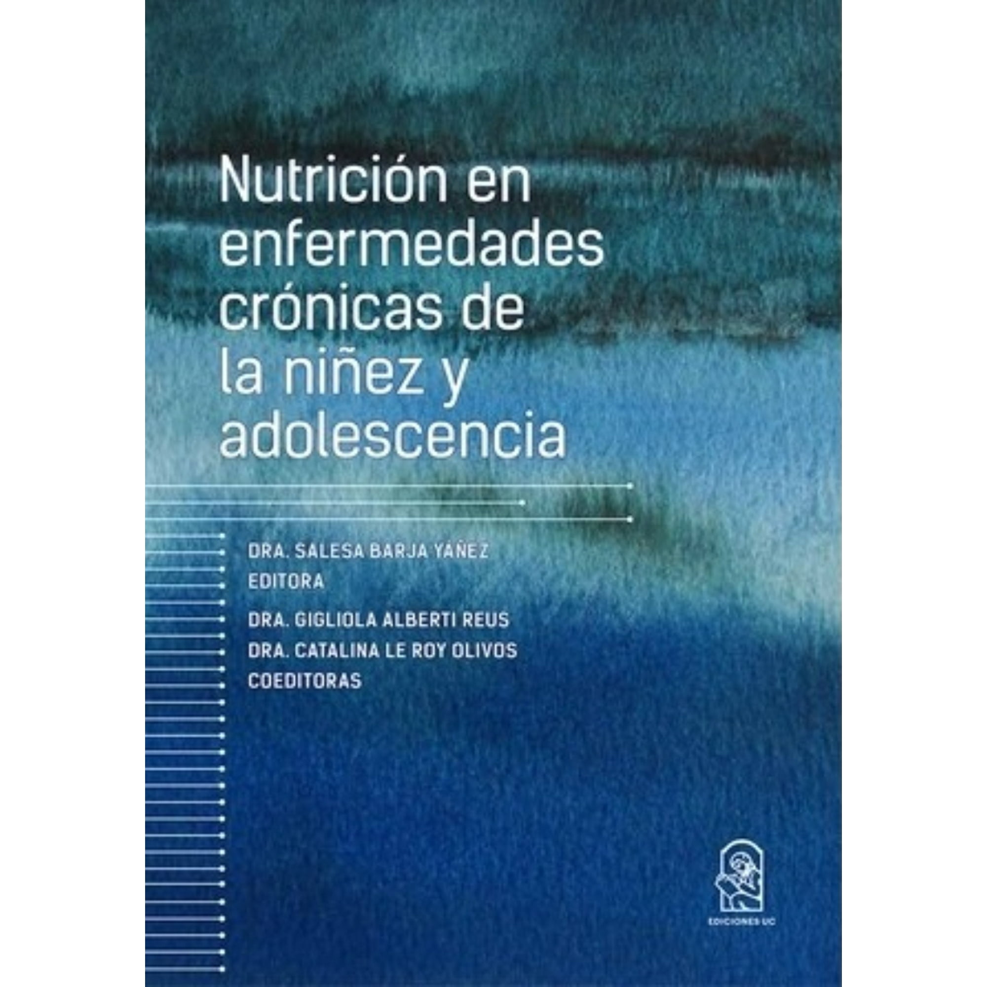 Ediciones Uc - Libro Nutricion En Enfermedad Cronicas De La Niñez Y Adolescencia