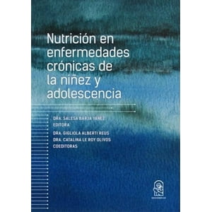 Ediciones Uc - Libro Nutricion En Enfermedad Cronicas De La Niñez Y Adolescencia