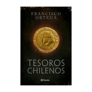 Planeta - Libro Tesoros Chilenos Francisco Ortega