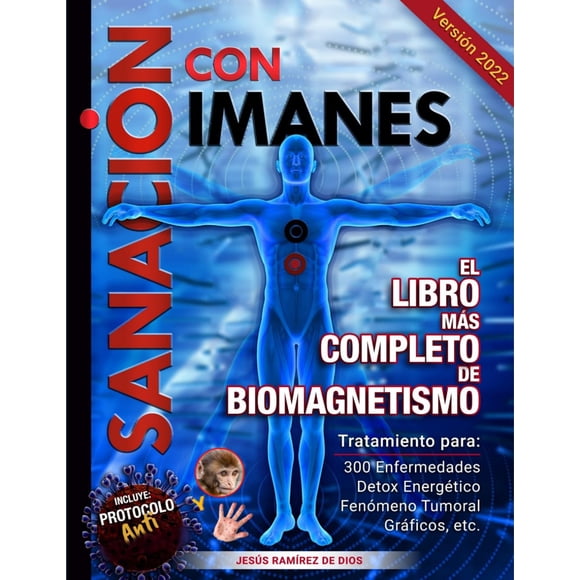 SANACION CON IMANES: EL LIBRO MAS COMPLETO DE BIOAGNETISMO (Spanish Edition)
