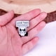 thumbnail image 4 of Pin Broche entretenido divertido No quería venir, 4 of 4