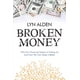thumbnail image 1 of Book Broken Money: Por qué nuestro sistema financiero nos está fallando, 1 of 1