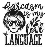 Rienda Libre Graphics - Frase Deco Sarcasm Is My Love Language Fr-11118