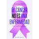 thumbnail image 1 of El cáncer no es una enfermedad, 1 of 5
