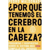 Debate - Por Qué Tenemos El Cerebro En La Cabeza? - Pedro Maldonado