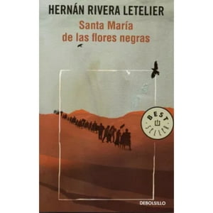 Debolsillo - Libro Santa Maria De Las Flores Negras