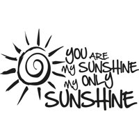 Rienda Libre Graphics - Frase Deco You Are My Sunshine My Only Sunshine Fr-11068