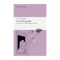 Libros Del Asteroide - Libro La Novia Grulla Cj Hauser