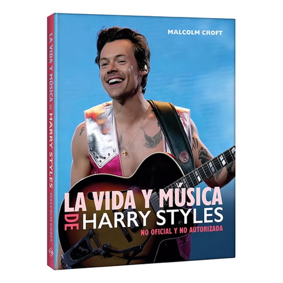 La Vida Y Música De Harry Styles, De Malcolm Croft. 1 Editorial Lexus, Tapa Dura, Edición 1era En Español