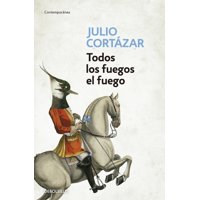 Debols!Llo - Todos Los Fuegos El Fuego - Cortázar, Julio -