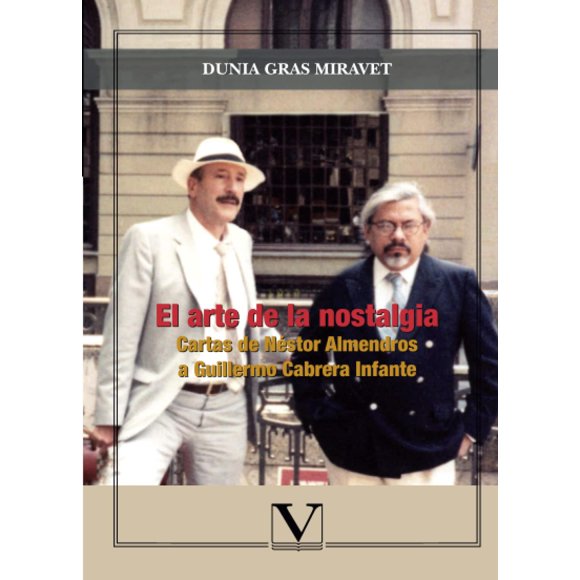 Libro El arte de la nostalgia: Cartas de Néstor Almendros a Guillermo Cabrera Infante (Ensayo)
