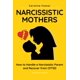 thumbnail image 1 of Narcissistic Mothers: How to Handle a Narcissistic Parent and Recover from CPTSD, 1 of 1