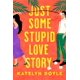 thumbnail image 1 of Libro Just Some Stupid Love Story: Una Novela, 1 of 1