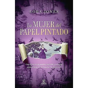 Espasa - Libro La Mujer Del Papel Pintado - Lora Jones