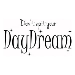 Rienda Libre Graphics - Decomural Don'T Quit Your Daydream Inspirational Ws-43930