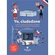 thumbnail image 1 of Yo, Ciudadano - Civismo Política Y Formación Ciudadana Para Los Nuevos Habitantes Del Siglo Xxi, 1 of 2