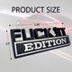 thumbnail image 2 of Emblema Fuck IT Edition, emblema exterior del coche, calcomanía 3D, emblema de guardabarros 3D con el emblema de Fuck-it Edition, calcomanía 3D de repuesto para coche y camión, apta para coches, 2 of 7