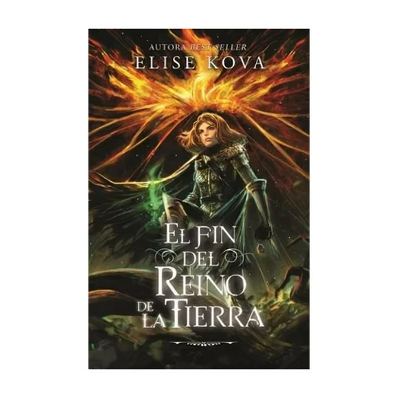 Libro El Fin Del Reino De La Tierra Elise Kova