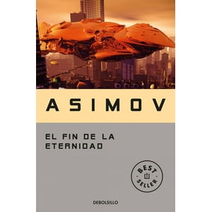 Debolsillo - Libro El Fin De La Eternidad - Asimov, Isaac