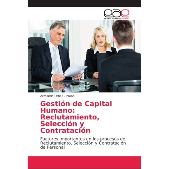 Gestión del capital humano: reclutamiento, selección y contratación