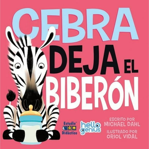 Libro Cebra Deja El Biberon -Hello Genius- Educa