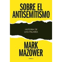 Crítica - Libro Sobre El Antisemitismo - Mark Mazower