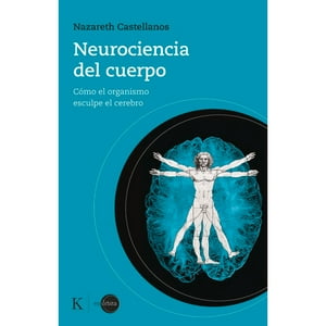 Editorial Kairos - Libro Neurociencia Del Cuerpo