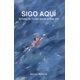 thumbnail image 1 of Libro SIGO AQUÍ: Señales de mi hijo desde el más allá, 1 of 1