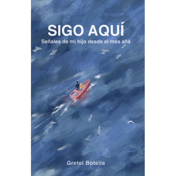 Libro SIGO AQUÍ: Señales de mi hijo desde el más allá
