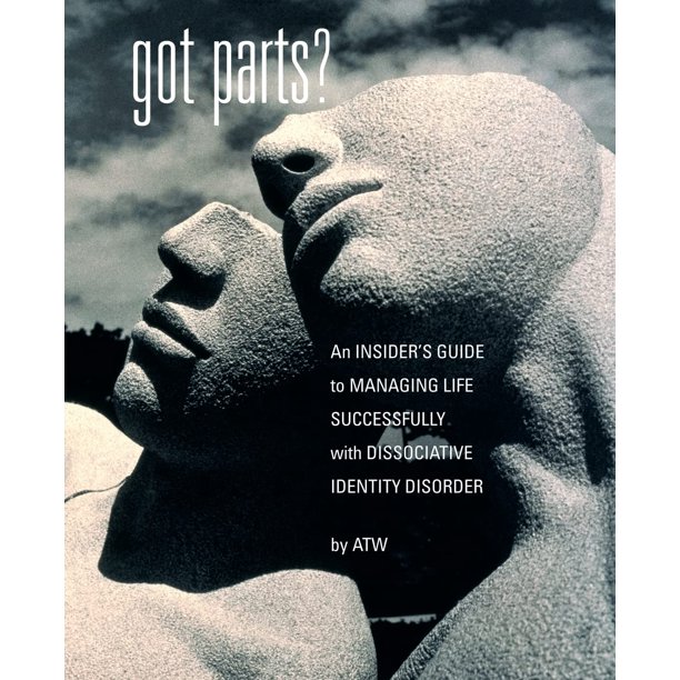Libro Parlux Got Parts?: Guía Interna para Manejar la Vida con Éxito con Trastorno de Identidad Disociativa (DID)