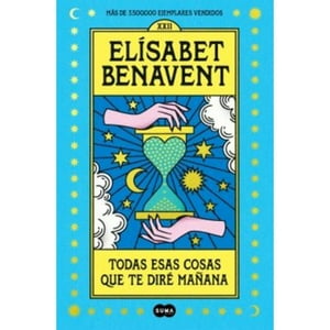 Suma De Letras - Todas Esas Cosas Que Te Diré Mañana - Elísabet Benavent