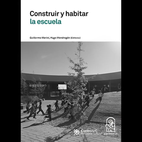 Ediciones Uc - Libro Construir Y Habitar La Escuela /263