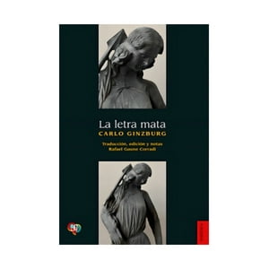 Fondo De Cultura - Libro La Letra Mata /Carlo Ginzburg