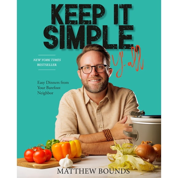 Libro de cocina Keep It Simple, Y'all: cenas fáciles de su vecino descalzo