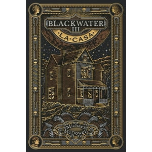 Blackie Books - Libro Blackwater 3: La Casa - Michael Mcdowell
