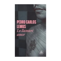 Random House - Libro Lo Llamaré Amor (Mapa De Las Lenguas) Pedro Carlos