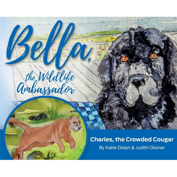 Libro de Katie Dolan Bella, embajadora de la vida silvestre: Charles, el puma en un hábitat saturado