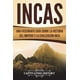 thumbnail image 1 of Libro CREATESPACE Incas: una guía fascinante de la historia del Imperio Inca, 1 of 1