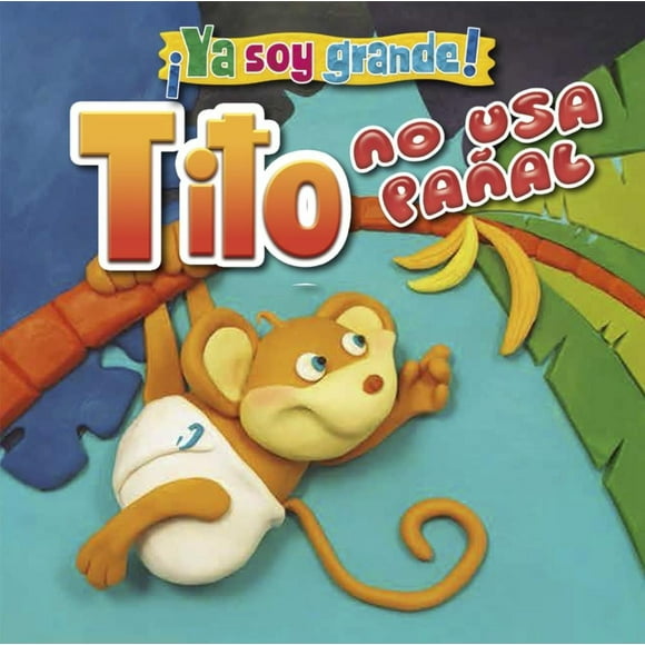 Libro Ya Soy Grande Tito No Usa Pañal