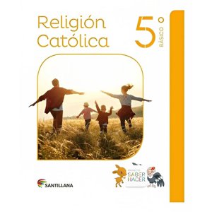 Santillana - Religion 5° Basico Saber Hacer