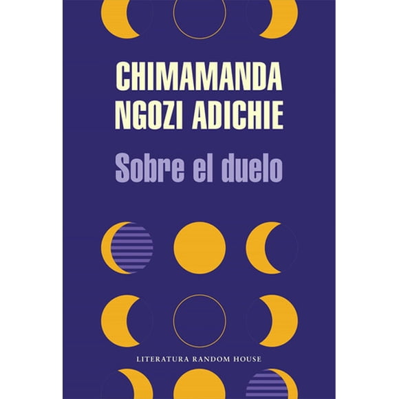 Sobre El Duelo - Adichie, Chimamanda Ngozi -