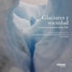 thumbnail image 1 of LIBRO Glaciares Y Sociedad - VARIOS AUTORES, 1 of 2