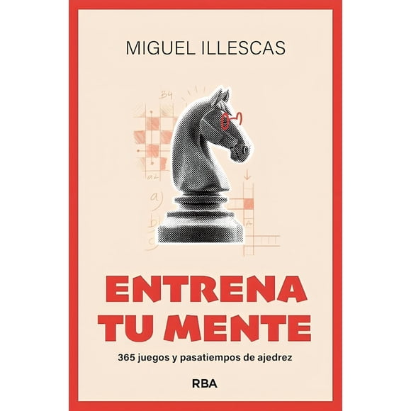 LIBRO Entrena Tu Mente: 365 Juegos Y Pasatiempos De Ajedrez - Miguel Illescas