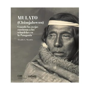 Pehuén - Libro Mulato (Chümjalumwum) - Osvaldo L. Mondelo