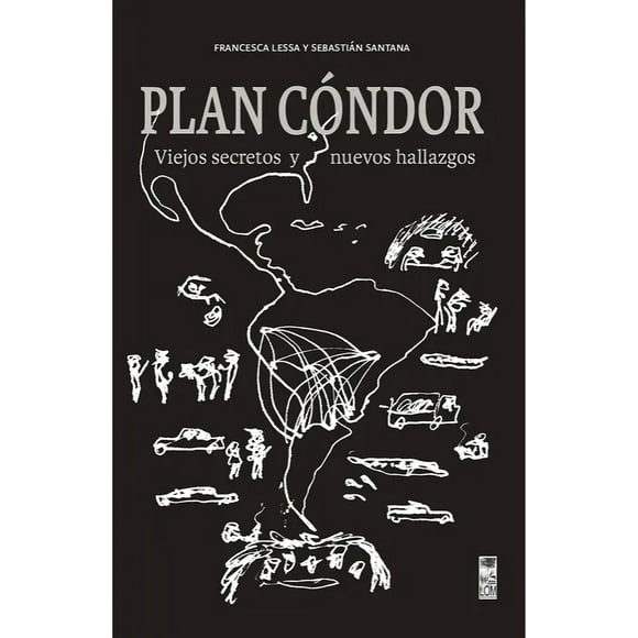 LIBRO Plan Cóndor. - FRANCESCA LESSA / SEBASTIÁN SANTANA