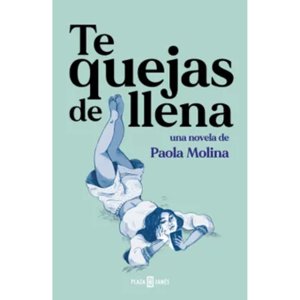 Penguin Random House - Libro Te Quejas De Llena
