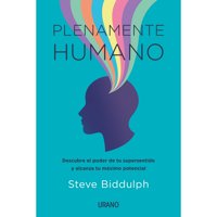 Ediciones Urano - Libro Plenamente Humano - Descubre El Poder De Tu Supersentido Y Alcanza Tu Máximo Potencial