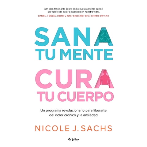 Grijalbo - Libro Sana Tu Mente, Cu-Ra Tu Cuerpo - Sachs, Nicole